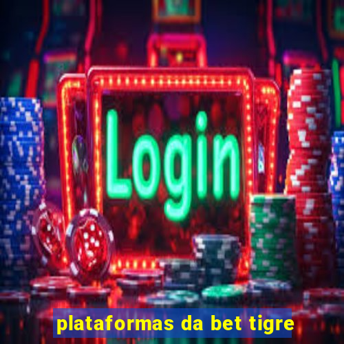 plataformas da bet tigre